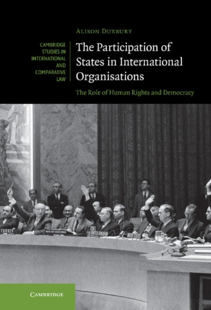 Book cover of: Participation of States in International Organisations. By: Alison Duxbury