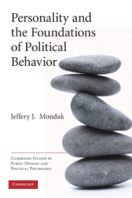 Book cover of: Personality and the Foundations of Political Behavior. By: Jeffery J. Mondak
