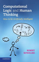 Book cover of: Computational Logic and Human Thinking. By: Robert Kowalski