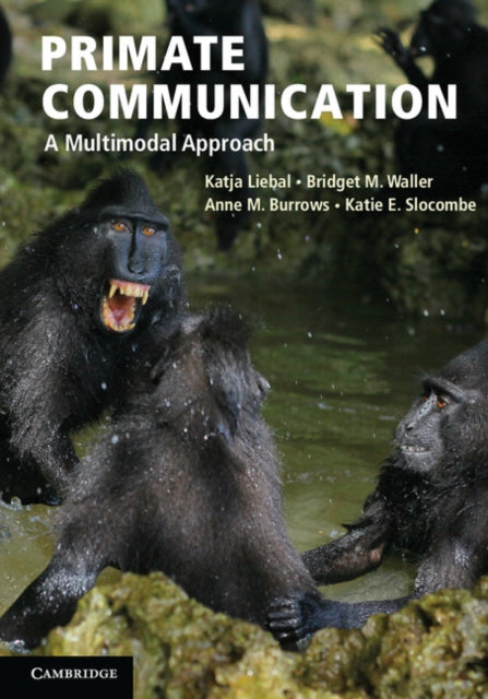 Book cover of: Primate Communication. By: Katja Liebal