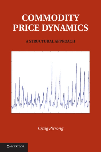 Book cover of: Commodity Price Dynamics. By: Stephen Craig Pirrong