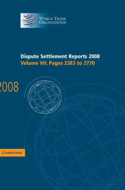 Book cover of: Dispute Settlement Reports 2008: Volume 7, Pages 2383-2770. By: World Trade Organization