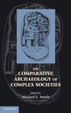 Book cover of: Comparative Archaeology of Complex Societies. By: Michael Ernest Smith