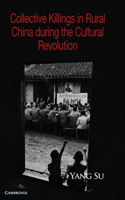 Book cover of: Collective Killings in Rural China during the Cultural Revolution
