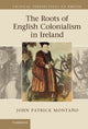 Book cover of: Roots of English Colonialism in Ireland. By: John Patrick Montaño