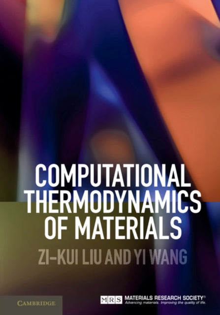 Book cover of: Computational Thermodynamics of Materials. By: Zi-Kui Liu