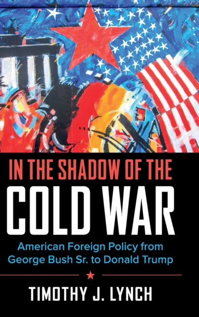 Book cover of: In the Shadow of the Cold War. By: Timothy J. Lynch