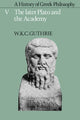 Book cover of: History of Greek Philosophy: Volume 5, The Later Plato and the Academy. By: W. K. C. Guthrie