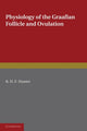 Book cover of: Physiology of the Graafian Follicle and Ovulation. By: R. H. F. Hunter