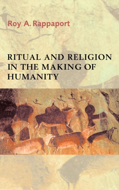 Book cover of: Ritual and Religion in the Making of Humanity. By: Roy A. Rappaport
