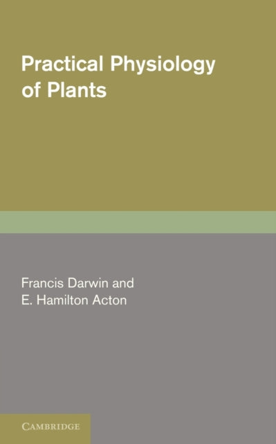 Book cover of: Practical Physiology of Plants. By: Francis Darwin