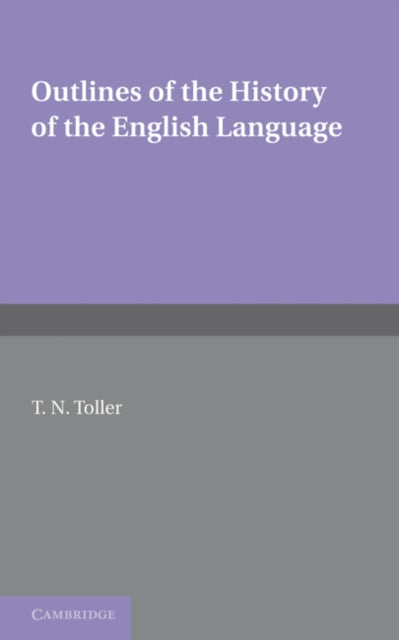 Book cover of: Outlines of the History of the English Language. By: T. Northcote Toller