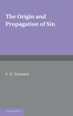 Book cover of: Origin and Propagation of Sin. By: F. R. Tennant