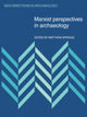 Book cover of: Marxist Perspectives in Archaeology