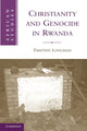 Book cover of: Christianity and Genocide in Rwanda. By: Timothy Paul Longman