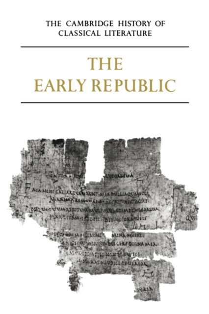 Book cover of: Cambridge History of Classical Literature: Volume 2, Latin Literature, Part 1, The Early Republic