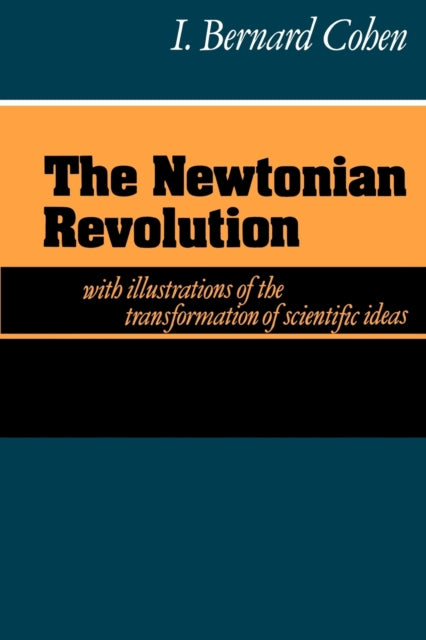 Book cover of: Newtonian Revolution. By: I. Bernard Cohen