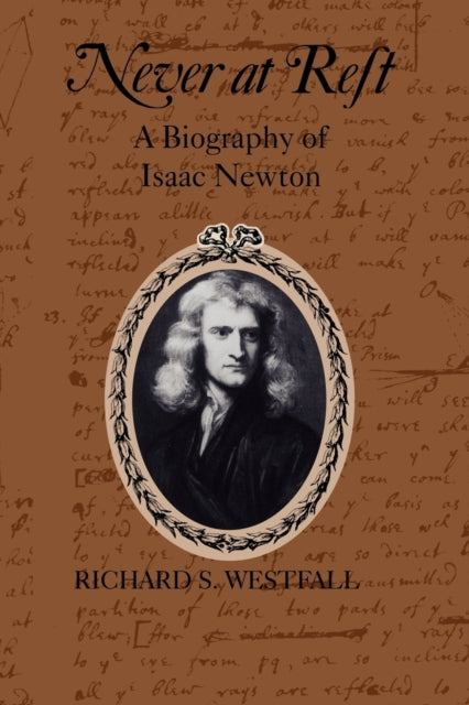 Book cover of: Never at Rest. By: Richard S. Westfall