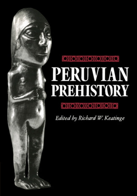Book cover of: Peruvian Prehistory. By: Richard W. Keatinge