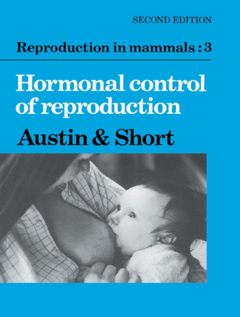 Book cover of: Reproduction in Mammals: Volume 3, Hormonal Control of Reproduction
