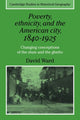 Book cover of: Poverty, Ethnicity and the American City, 1840–1925. By: David Ward