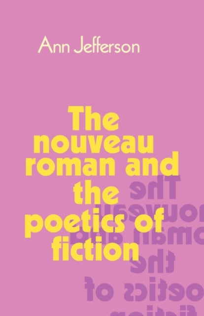Book cover of: Nouveau Roman and the Poetics of Fiction. By: Ann Jefferson