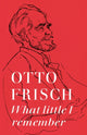 Book cover of: What Little I Remember