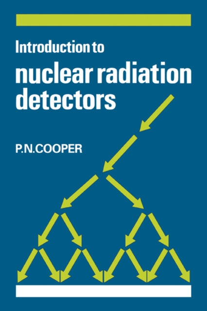 Book cover of: Introduction to Nuclear Radiation Detectors. By: P. N. Cooper