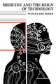 Book cover of: Medicine and the Reign of Technology. By: Stanley Joel Reiser