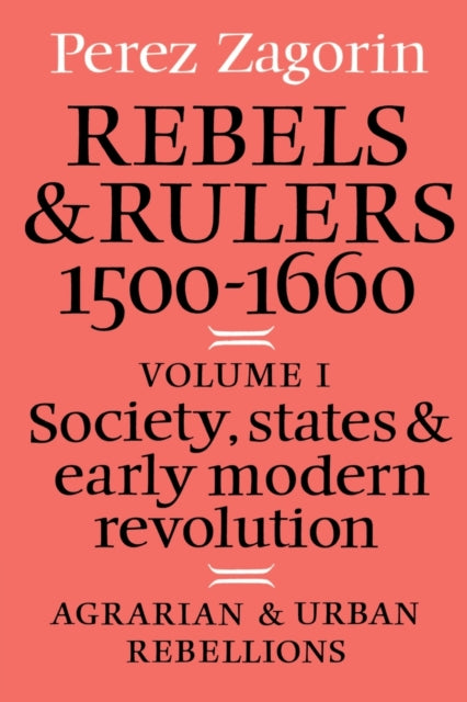 Book cover of: Rebels and Rulers, 1500–1600: Volume 1, Agrarian and Urban Rebellions