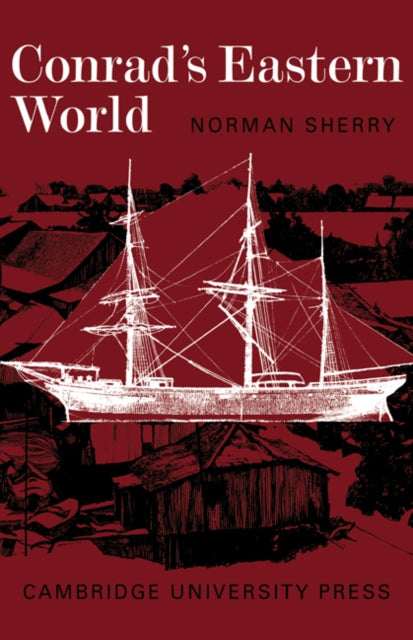 Book cover of: Conrad's Eastern World. By: Norman Sherry
