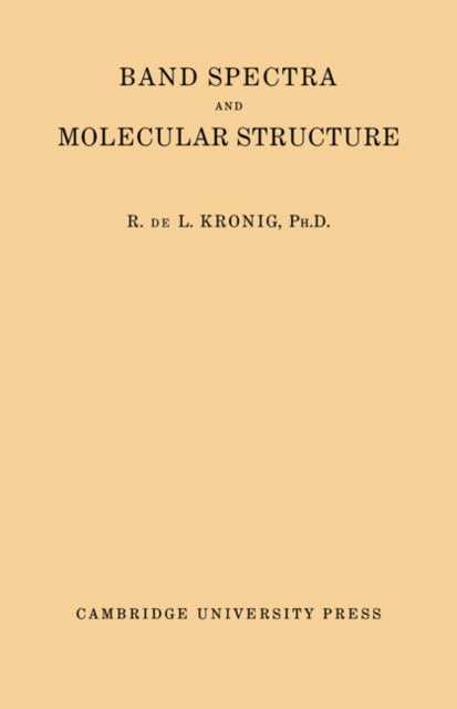 Book cover of: Band Spectra and Molecular Structure. By: R. De L. Kronig