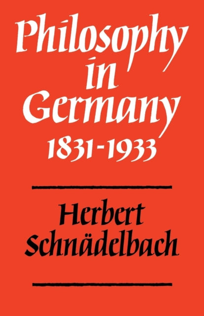 Book cover of: Philosophy in Germany 1831–1933. By: Herbert Schnädelbach