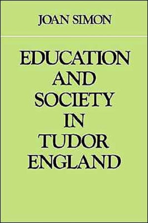 Education and Society in Tudor England