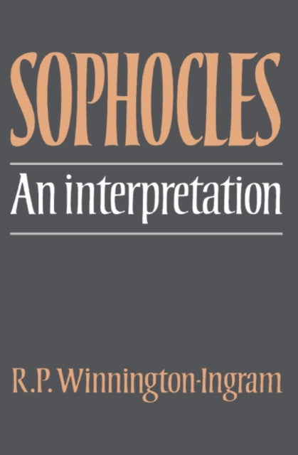 Book cover of: Sophocles: An Interpretation