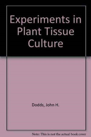 Experiments in Plant Tissue Culture