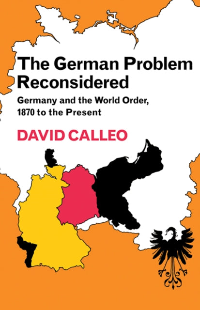 Book cover of: German Problem Reconsidered:Germany and the World Order 1870 to the Present. By: David Calleo