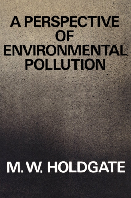 Book cover of: Perspective of Environmental Pollution. By: M. W. Holdgate
