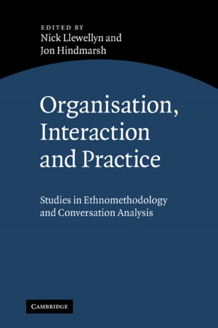 Organisation, Interaction and Practice