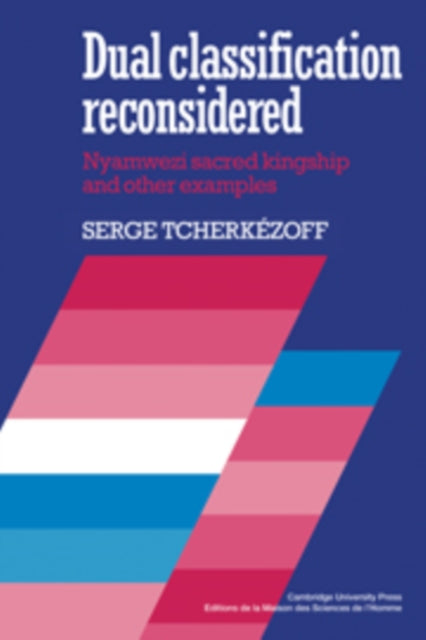 Book cover of: Dual Classification Reconsidered. By: Serge Tcherkézoff