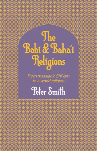Book cover of: Babi and Baha'i Religions