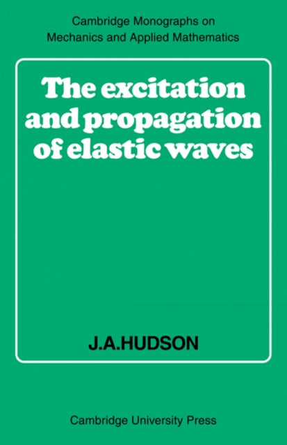 Book cover of: Excitation and Propagation of Elastic Waves. By: J. A. Hudson