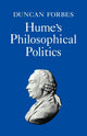 Book cover of: Hume's Philosophical Politics. By: Duncan Forbes