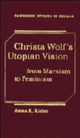 Book cover of: Christa Wolf's Utopian Vision