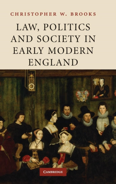 Book cover of: Law, Politics and Society in Early Modern England. By: Christopher W. Brooks, C. W. Brooks