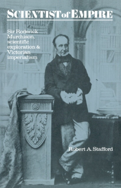 Book cover of: Scientist of Empire. By: Robert A. Stafford