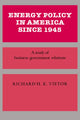 Book cover of: Energy Policy in America since 1945. By: Richard H. K. Vietor