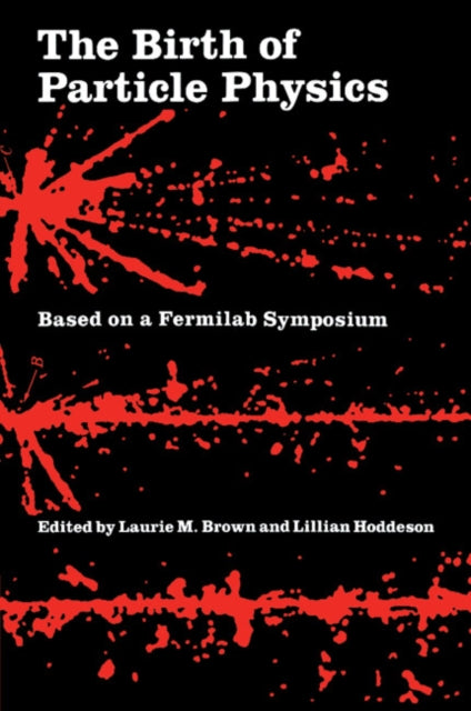 Book cover of: Birth of Particle Physics