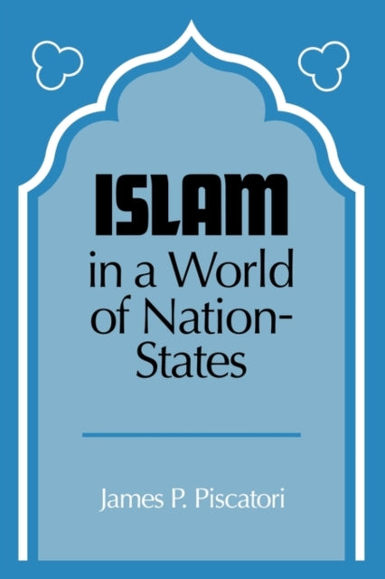Book cover of: Islam in a World of Nation-States