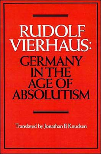 Book cover of: Germany in the Age of Absolutism
